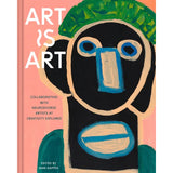 Art Is Art: Collaborating with Neurodiverse Artists at Creativity Explored