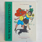 We Would Pretend: A Picture Book