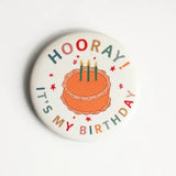 Hooray It's My Birthday Button Badge